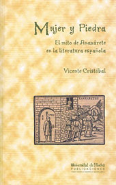 E-book, Mujer y piedra : el mito de Anaxárete en la literatura española, Cristóbal, Vicente, Universidad de Huelva