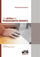 E-book, Los delitos de pornografía infantil : análisis del art. 189 CP, Bauer Bronstrup, Felipe, J. M. Bosch