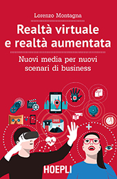 E-book, Realtà virtuale e realtà aumentata : nuovi media per nuovi scenari di business, Montagna, Lorenzo, Hoepli