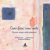E-book, Come fiore, come vento : piccolo elogio della speranza, Scarponi, Dorella, CLUEB