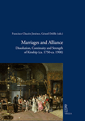 E-book, Marriages and alliance : dissolution, continuity and strength of kinship (ca. 1750-ca. 1900), Viella