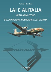 eBook, Lai e Alitalia negli anni d'oro dell'aviazione commerciale italiana, Bordoni, Antonio, author, LoGisma editore