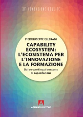 E-book, Capability ecosystem : l'ecosistema per l'innovazione e la formazione : dal co-working al contesto di capacitazione, Ellerani, Piergiuseppe, Armando editore