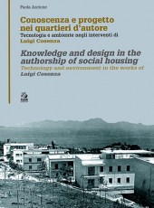 E-book, Conoscenza e progetto dei quartieri d'autore : tecnologia e ambiente negli interventi di Luigi Cosenza = Knowledge and design in the authorship of social housing : technology and environment in the works of Luigi Cosenza, Ascione, Paola, CLEAN