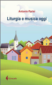 eBook, Liturgia e musica oggi, Parisi, Antonio, Grecale Edizioni