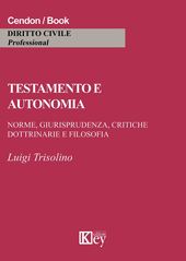 E-book, Testamento e autonomia : norme, giurisprudenza, critiche dottrinarie e filosofia, Key editore