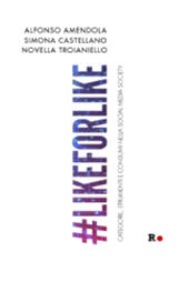 eBook, #likeforlike : categorie, strumenti e consumi nella social media society, Amendola, Alfonso, Rogas edizioni