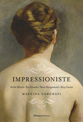 E-book, Impressioniste : Berthe Morisot, Eva Gonzalès, Marie Braquemond, Mary Cassatt, Corgnati, Martina, author, Nomos edizioni