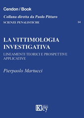 E-book, La vittimologia investigativa : lineamenti teorici e prospettive applicative, Martucci, Pierpaolo, Key editore