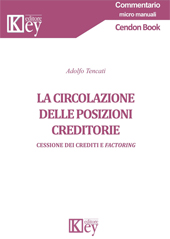 E-book, La circolazione delle posizioni creditorie : cessione dei crediti e factoring, Key editore