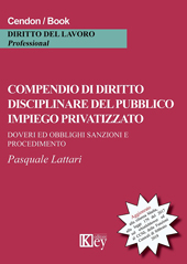 E-book, Compendio di diritto disciplinare del pubblico impiego privatizzato : doveri ed obblighi sanzioni e procedimento, Key editore