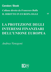 E-book, La protezione degli interessi finanziari dell'Unione Europea, Venegoni, Andrea, Key editore