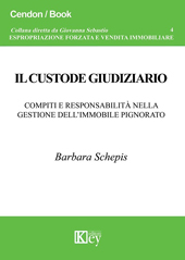 E-book, Il custode giudiziario : compiti e responsabilità nella gestione dell'immobile pignorato, Key editore