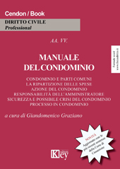 E-book, Manuale del condominio : condominio e parti comuni : la ripartizione delle spese : azione del condominio : responsabilità dell'amministratore : sicurezza e possibile crisi del condominio processo in condominio, Key editore