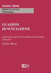 E-book, Le azioni di nunciazione : denunzia di nuova opera e di danno temuto, Key editore