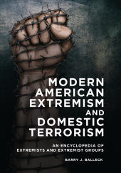 E-book, Modern American Extremism and Domestic Terrorism : An Encyclopedia of Extremists and Extremist Groups, ABC-CLIO
