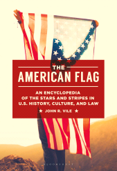 E-book, The American Flag : An Encyclopedia of the Stars and Stripes in U.S. History, Culture, and Law, ABC-CLIO