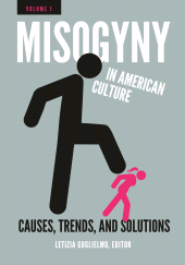 E-book, Misogyny in American Culture : Causes, Trends, and Solutions [2 volumes], ABC-CLIO