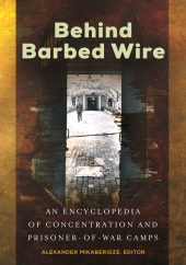 E-book, Behind Barbed Wire : An Encyclopedia of Concentration and Prisoner-of-War Camps, ABC-CLIO