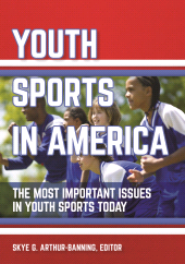 E-book, Youth Sports in America : The Most Important Issues in Youth Sports Today, ABC-CLIO
