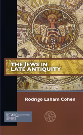 eBook, The Jews in Late Antiquity, Arc Humanities Press