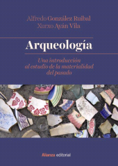 E-book, Arqueología : Una introducción al estudio de la materialidad del pasado, Alianza Editorial