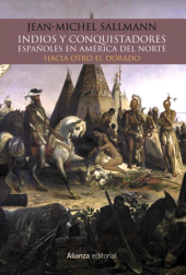 eBook, Indios y conquistadores españoles en América del Norte : Hacia otro El Dorado, Alianza Editorial