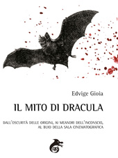 E-book, Il mito di Dracula. Dall'oscurità delle origini, ai meandri dell'inconscio al buio della sala cinematografica., Ali Ribelli Edizioni