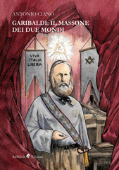 E-book, Garibaldi : il massone dei due mondi, Ali Ribelli Edizioni