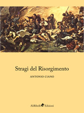 E-book, Stragi del Risorgimento., Ali Ribelli Edizioni
