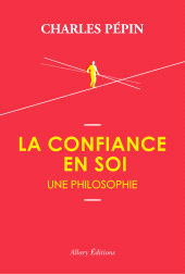 E-book, La confiance en soi, une philosophie, Pepin, Charles, Allary Éditions