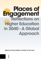 E-book, Places of Engagement : Reflections on Higher Education in 2040 - A Global Approach, Amsterdam University Press