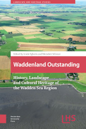 E-book, Waddenland Outstanding : History, Landscape and Cultural Heritage of the Wadden Sea Region, Amsterdam University Press