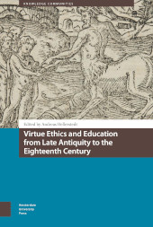 E-book, Virtue Ethics and Education from Late Antiquity to the Eighteenth Century, Amsterdam University Press