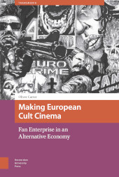 E-book, Making European Cult Cinema : Fan Enterprise in an Alternative Economy, Amsterdam University Press