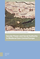 E-book, Secular Power and Sacral Authority in Medieval East-Central Europe, Amsterdam University Press
