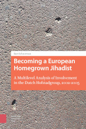 E-book, Becoming a European Homegrown Jihadist : A Multilevel Analysis of Involvement in the Dutch Hofstadgroup, 2002-2005, Amsterdam University Press