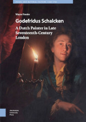 E-book, Godefridus Schalcken : A Dutch Painter in Late Seventeenth-Century London, Amsterdam University Press