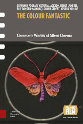 E-book, The Colour Fantastic : Chromatic Worlds of Silent Cinema, Amsterdam University Press