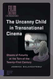 E-book, The Uncanny Child in Transnational Cinema : Ghosts of Futurity at the Turn of the Twenty-first Century, Amsterdam University Press