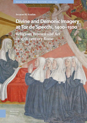 E-book, Divine and Demonic Imagery at Tor de'Specchi, 1400-1500 : Religious Women and Art in 15th-century Rome, Amsterdam University Press