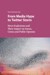 E-book, From Media Hype to Twitter Storm : News Explosions and Their Impact on Issues, Crises and Public Opinion, Amsterdam University Press