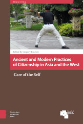 E-book, Ancient and Modern Practices of Citizenship in Asia and the West : Care of the Self, Amsterdam University Press