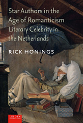 eBook, Star Authors in the Age of Romanticism : Literary Celebrity in the Netherlands, Honings, Rick, Amsterdam University Press