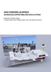 E-book, Agia Varvara-Almyras : An Iron Age Copper Smelting Site in Cyprus, Archaeopress