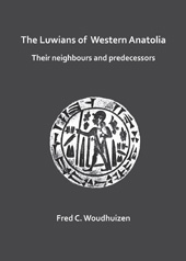 eBook, The Luwians of Western Anatolia : Their Neighbours and Predecessors, Archaeopress