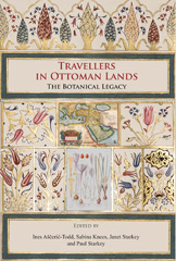 E-book, Travellers in Ottoman Lands : The Botanical Legacy, Archaeopress