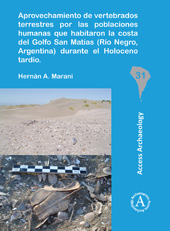 E-book, Aprovechamiento de vertebrados terrestres por las poblaciones humanas que habitaron la costa del Golfo San Matías (Río Negro, Argentina) durante el Holoceno tardío, Archaeopress