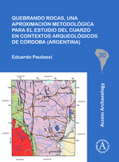 E-book, Quebrando rocas, una aproximación metodológica para el estudio del cuarzo en contextos arqueológicos de Córdoba (Argentina), Archaeopress