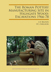 eBook, The Roman Pottery Manufacturing Site in Highgate Wood : The Roman Pottery Manufacturing Site in Highgate Wood, Archaeopress
